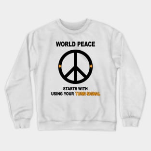 World Peace Starts with Using Your Turn Signal Crewneck Sweatshirt